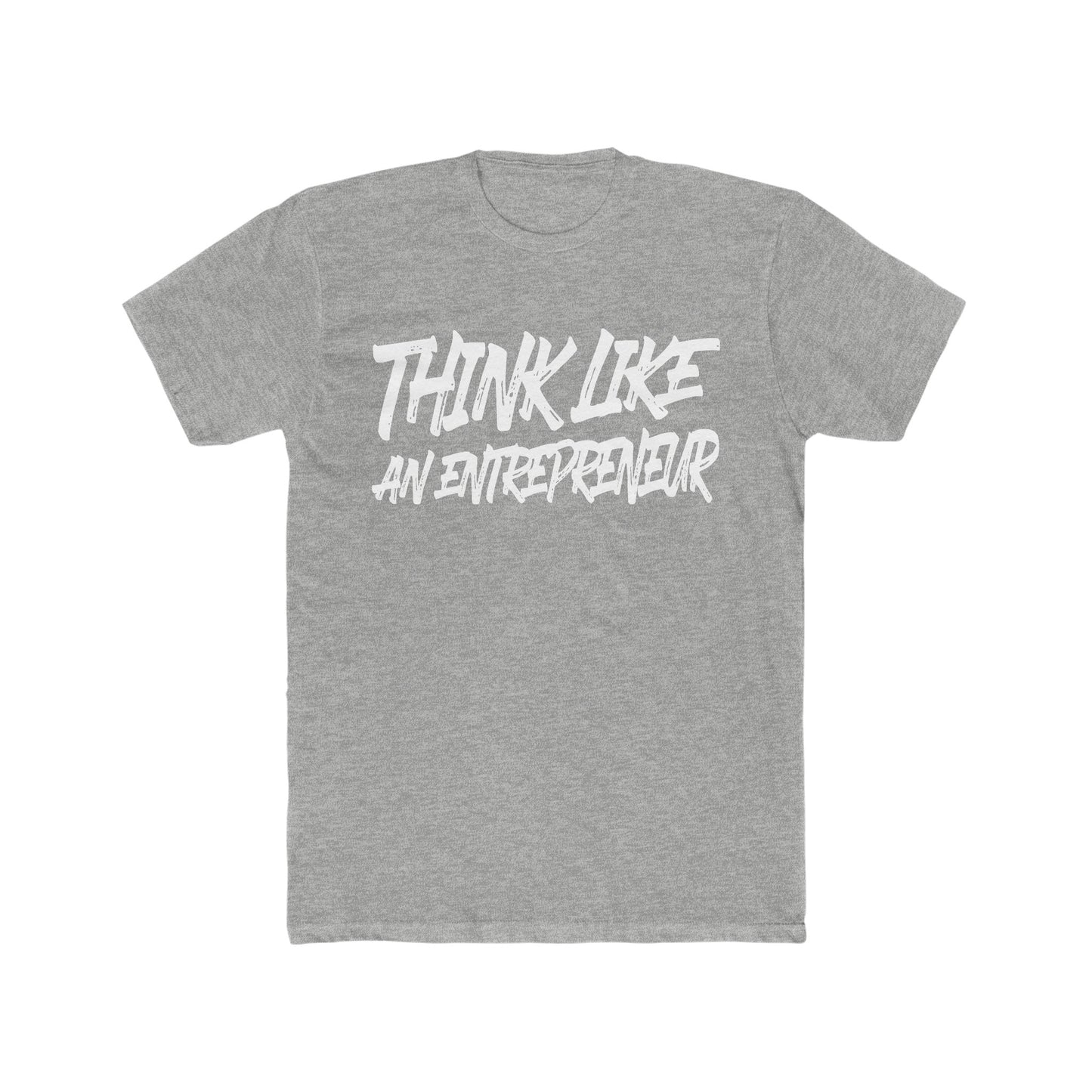 Think Like An Entrepreneur T-Shirt